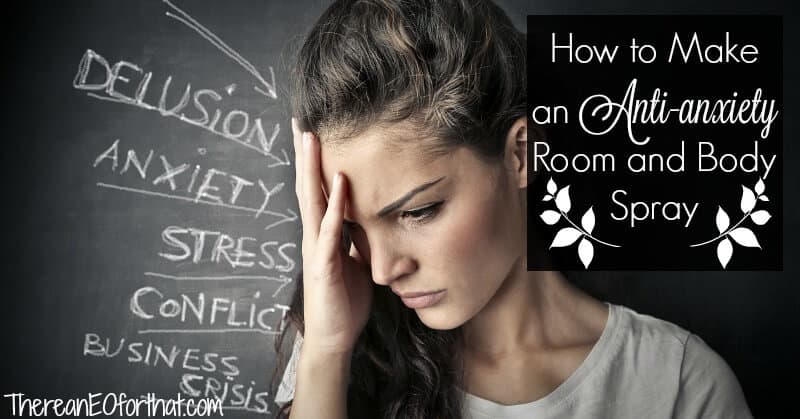 Essential oils for anxiety - anti-anxiety room spray recipe
