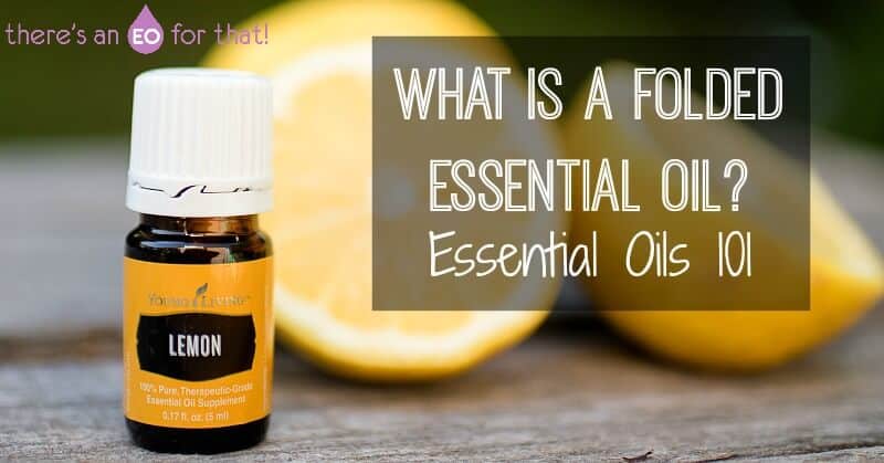 Learn what a folded essential oil is and what they're used for.