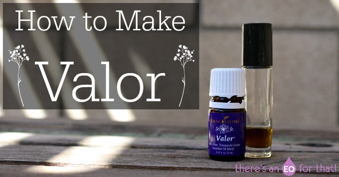 How to make Valor essential oil blend.