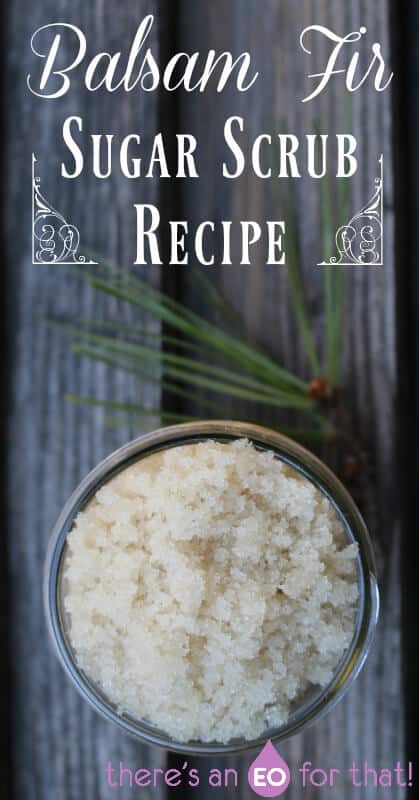 Balsam Fir Sugar Scrub Recipe - Learn how to make an uplifting, stimulating, and soothing sugar scrub recipe using balsam fir essential oil.