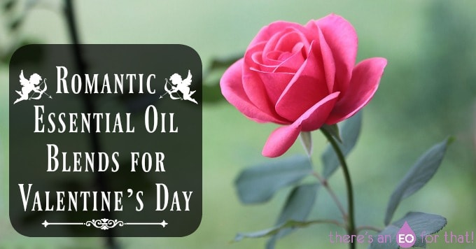 Romantic Essential Oil Blends for Valentine’s Day - for love, allure, adoration, sensuality, and devotion.