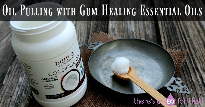 Oil Pulling with Gum Healing Essential Oils