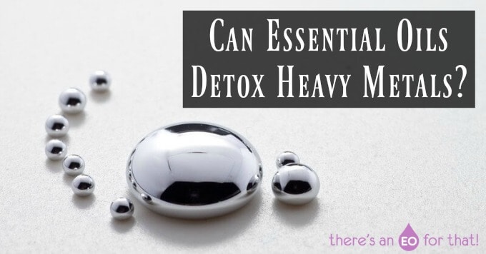 Can Essential Oils Detox Heavy Metals?