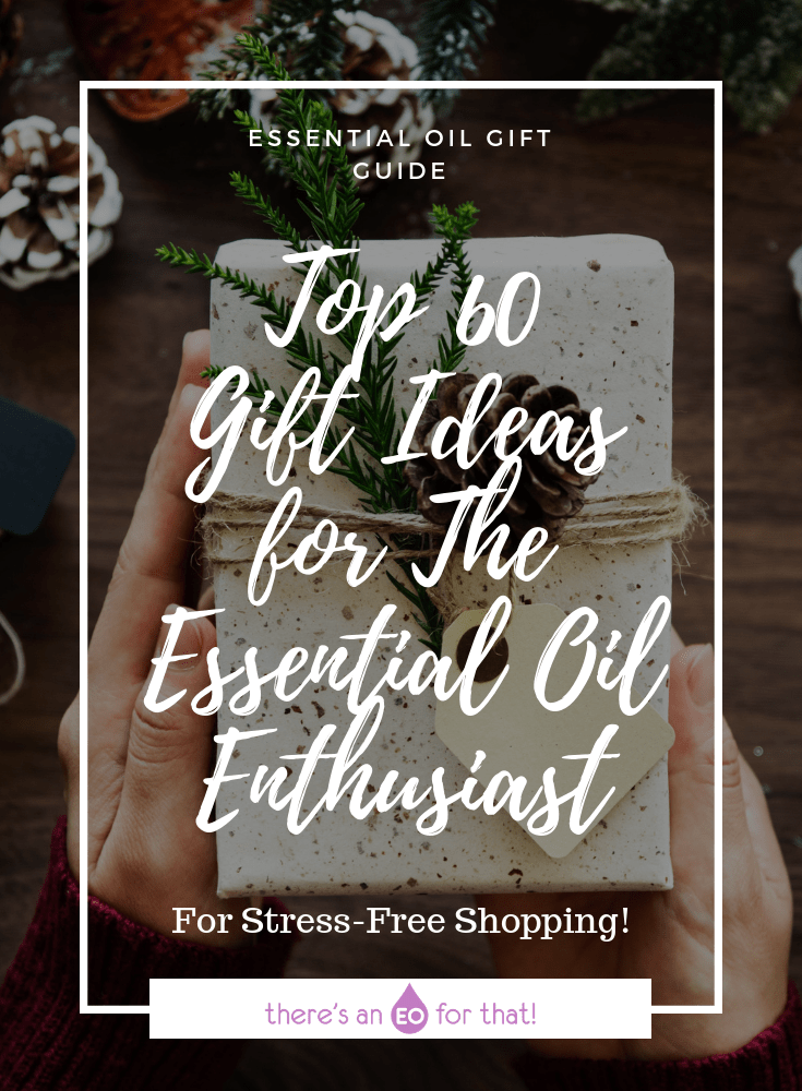 Holiday Gift Guide 2018 - Check out my top 60 picks for the essential oil enthusiast!