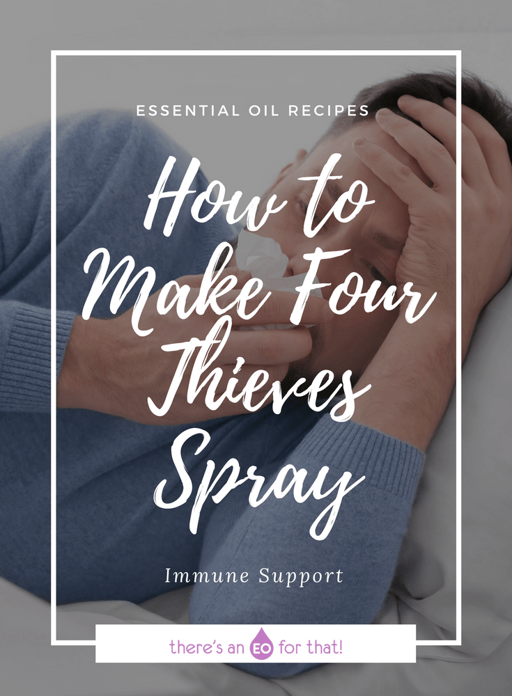 How to Make Four Thieves Spray - Spray down linens, pillows, kitchen and bathroom surfaces, and disinfect the air using this quick and easy four thieves recipe for immune support.