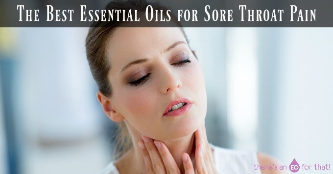 The Best Essential Oils for Sore Throat Pain