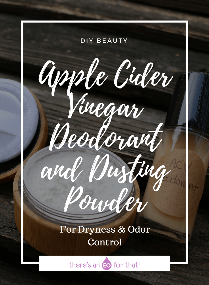 Apple Cider Vinegar Deodorant and Dusting Powder - Leaern how to make an effective pH balancing deodorant and dusting powder that helps combat odor-causing bacteria and sweat!