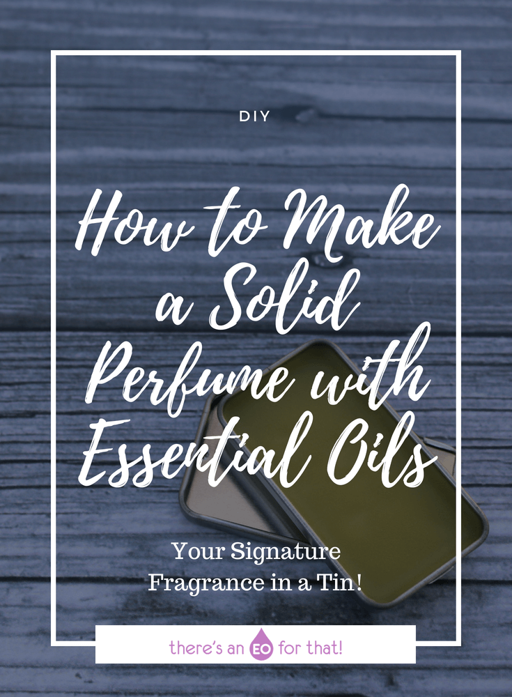 How to Make a Solid Perfume with Essential Oils - Learn how to make the perfect solid perfume and how to blend your own signature fragrance using all natural ingredients.
