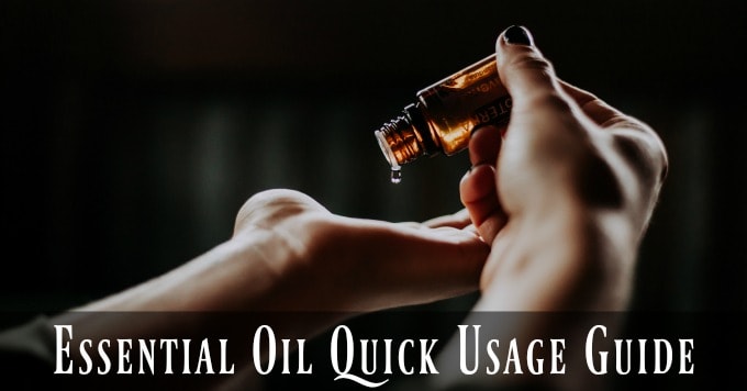Essential Oil Quick Usage Guide