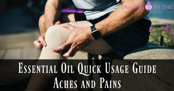 Essential Oil Quick Usage Guide - Aches and Pains