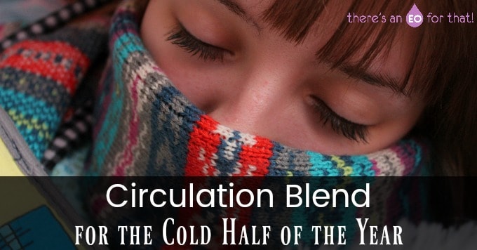 Circulation Blend for the Cold Half of the Year