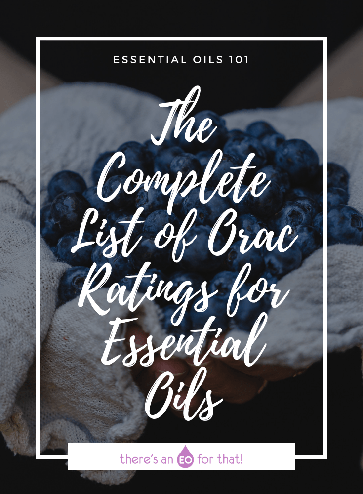 The Complete List of ORAC Ratings for Essential Oils - This is a list of the most antioxidant essential oils.