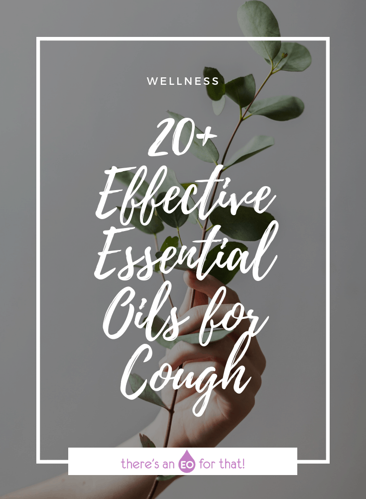 20+ Effective Essential Oils for Cough