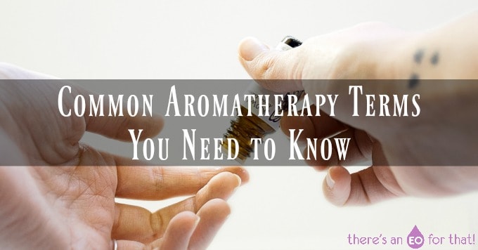 Aromatherapy terms for beginners