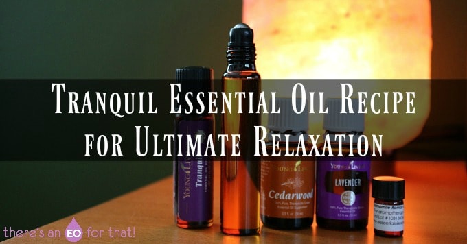 Tranquil Essential Oil Recipe for Ultimate Relaxation