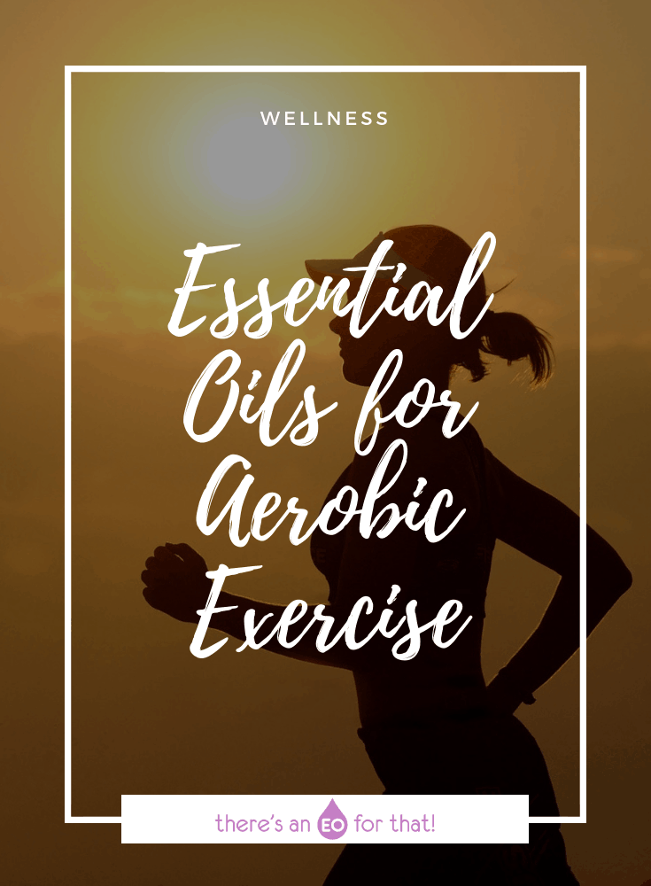 Essential Oils for Aerobic Exercise