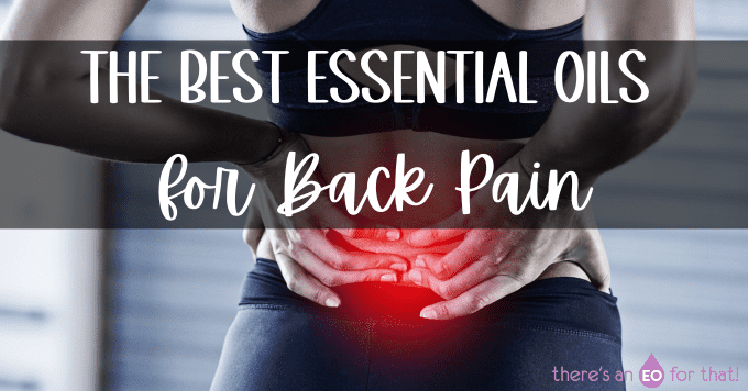 a woman with back pain - essential oils for back pain